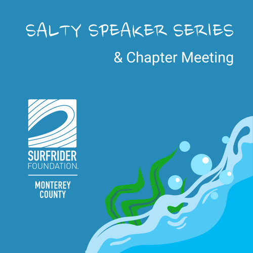Salty Speakers Series and Chapter Meeting Monterey